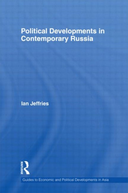 Book cover of: Political Developments in Contemporary Russia. By: Ian Jeffries