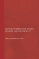 Book cover of: Re-Politicising the Kyoto School as Philosophy. By: Christopher Goto-Jones