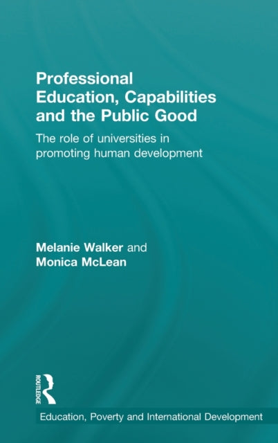 Book cover of: Professional Education, Capabilities and the Public Good. By: Melanie Walker