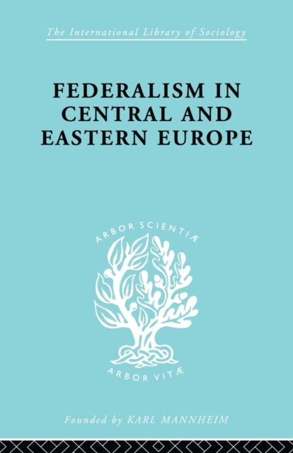 Book cover of: Federalism in Central and Eastern Europe. By: Rudolf Schlesinger