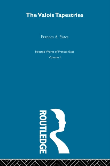 Book cover of: Valois Tapestries. By: F. A. Yates