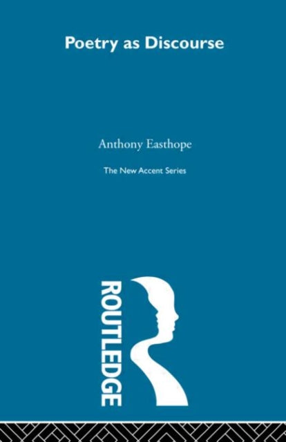 Book cover of: Poetry as Discourse. By: Antony Easthope