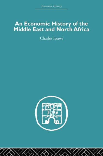 Book cover of: Economic History of the Middle East and North Africa. By: Charles Issawi