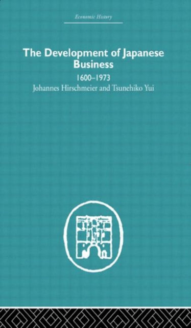 Book cover of: Development of Japanese Business. By: Johannes Hirschmeier