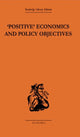 Book cover of: Positive Economics and Policy Objectives. By: T. W. Hutchison