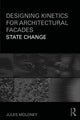 Book cover of: Designing Kinetics for Architectural Facades. By: Jules Moloney