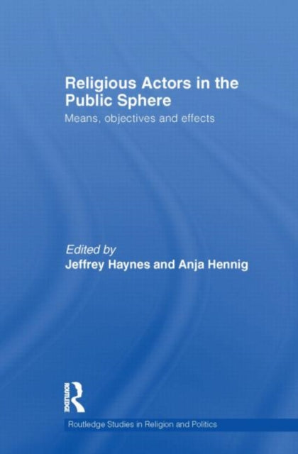 Book cover of: Religious Actors in the Public Sphere. By: Jeffrey Haynes