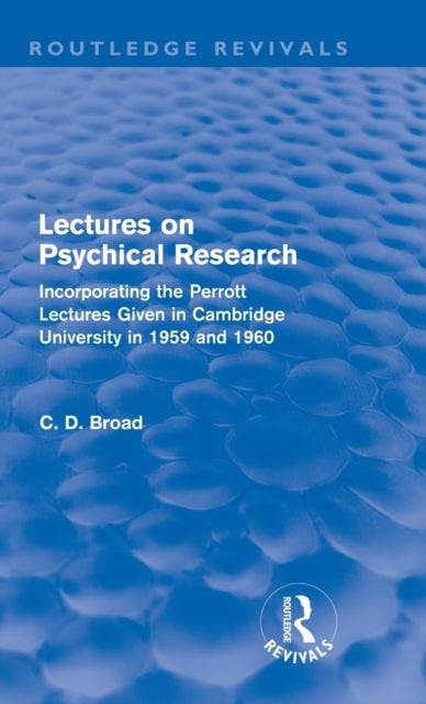Book cover of: Lectures on Psychical Research (Routledge Revivals). By: Charlie Dunbar Broad