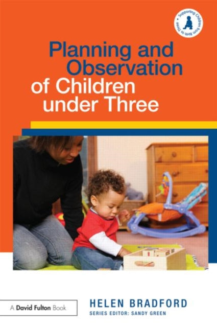 Book cover of: Planning and Observation of Children under Three. By: Helen Bradford
