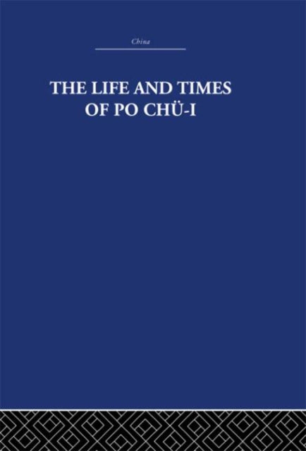 Book cover of: Life and Times of Po Chu-i. By: The Arthur Waley Estate