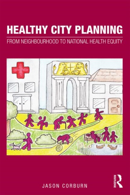Book cover of: Healthy City Planning. By: Jason Corburn