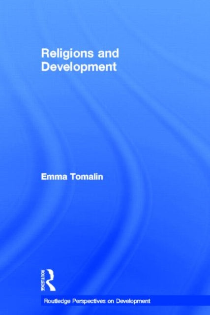 Book cover of: Religions and Development. By: Emma Tomalin