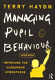 Book cover of: Managing Pupil Behaviour. By: Terry Haydn