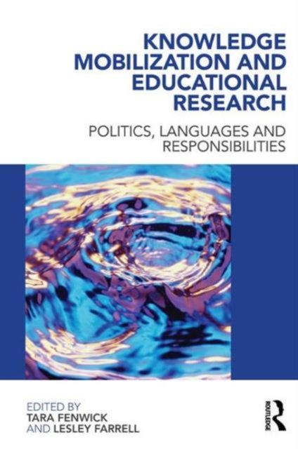 Book cover of: Knowledge Mobilization and Educational Research. By: Tara J. Fenwick