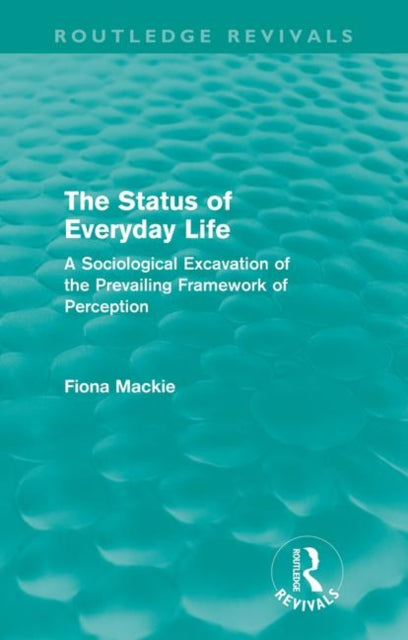 Book cover of: Status of Everyday Life (Routledge Revivals). By: Fiona Mackie
