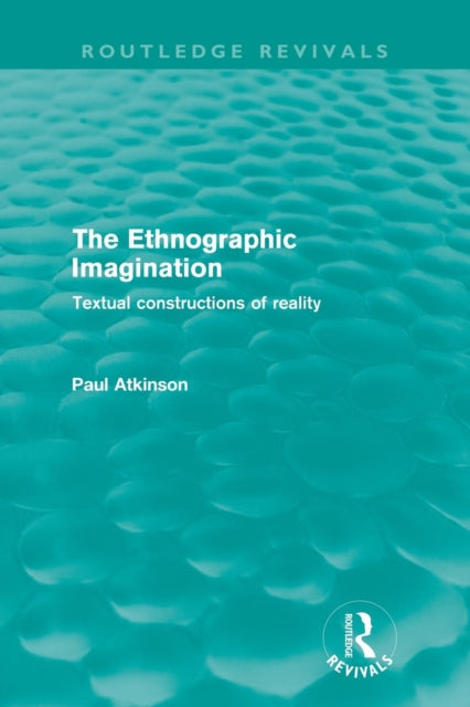 Book cover of: Ethnographic Imagination. By: Paul Atkinson