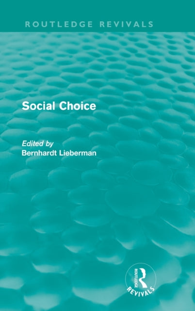 Book cover of: Social Choice (Routledge Revivals). By: Bernhardt Liebermann