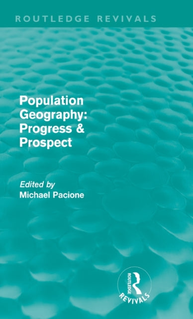 Book cover of: Population Geography: Progress & Prospect (Routledge Revivals)