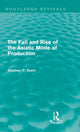 Book cover of: Fall and Rise of the Asiatic Mode of Production (Routledge Revivals). By: Stephen Porter Dunn