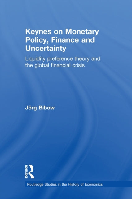 Book cover of: Keynes on Monetary Policy, Finance and Uncertainty. By: Jorg Bibow