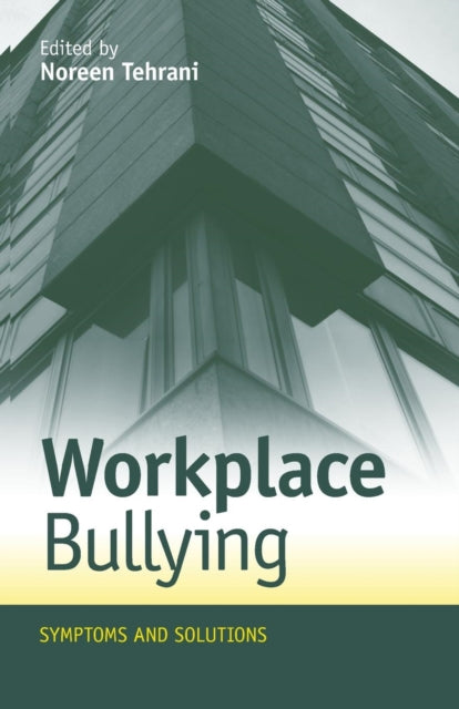 Book cover of: Workplace Bullying. By: Noreen Tehrani