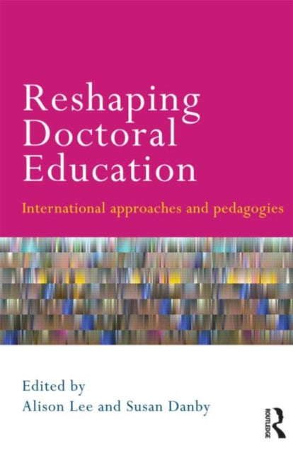 Book cover of: Reshaping Doctoral Education. By: Lee, Alison