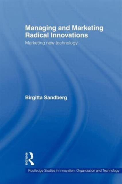 Book cover of: Managing and Marketing Radical Innovations. By: Birgitta Sandberg