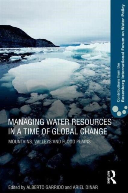 Book cover of: Managing Water Resources in a Time of Global Change. By: Alberto Garrido