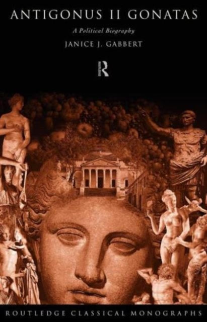 Book cover of: Antigonus II Gonatas. By: Janice J. Gabbert