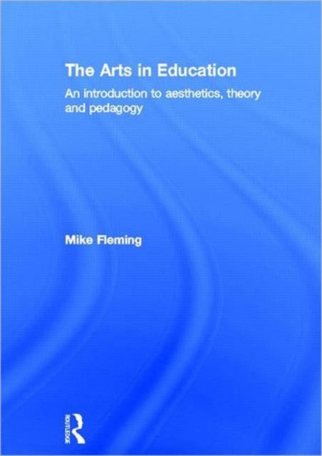 Book cover of: Arts in Education. By: Fleming, Michael