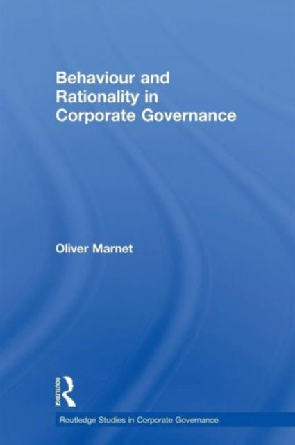 Book cover of: Behaviour and Rationality in Corporate Governance. By: Oliver Marnet