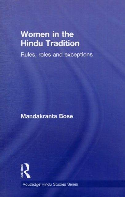 Book cover of: Women in the Hindu Tradition. By: Mandakranta Bose