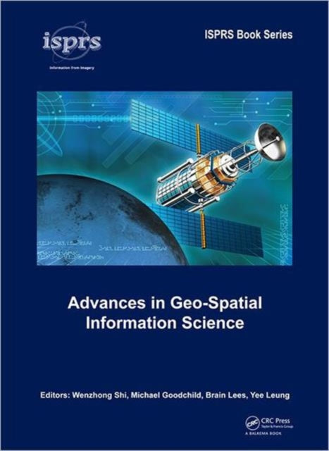 Book cover of: Advances in Geo-Spatial Information Science. By: Wenzhong Shi