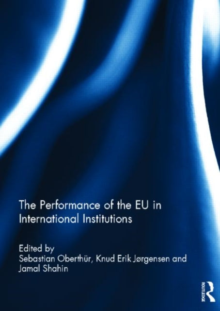 Book cover of: Performance of the EU in International Institutions. By: Sebastian Oberthür