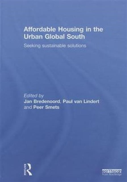 Book cover of: Affordable Housing in the Urban Global South. By: Jan Bredenoord