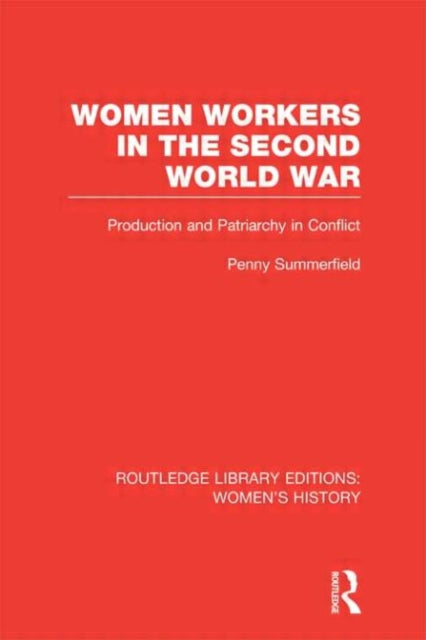 Book cover of: Women Workers in the Second World War. By: Penny Summerfield
