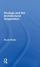 Book cover of: Ecology and the Architectural Imagination. By: Brook Muller
