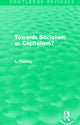 Book cover of: Towards Socialism or Capitalism? (Routledge Revivals). By: Leon Trotsky