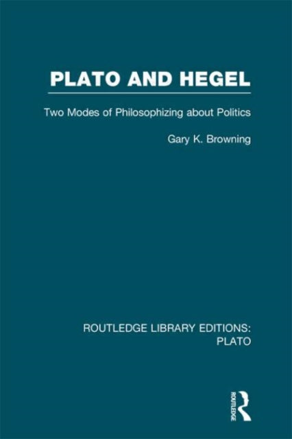 Book cover of: Plato and Hegel (RLE: Plato). By: Gary Browning