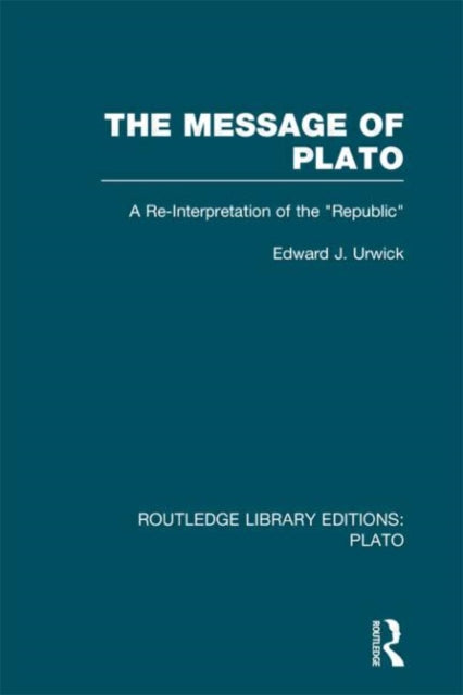 Book cover of: Message of Plato (RLE: Plato). By: E. J. Urwick