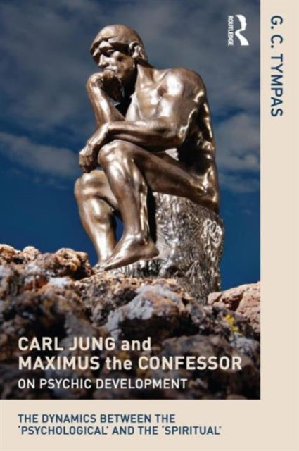 Book cover of: Carl Jung and Maximus the Confessor on Psychic Development. By: G. C. Tympas