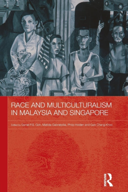Book cover of: Race and Multiculturalism in Malaysia and Singapore
