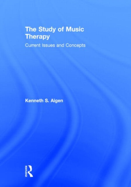 Book cover of: Study of Music Therapy: Current Issues and Concepts. By: Kenneth S. Aigen