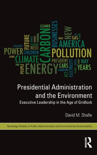 Book cover of: Presidential Administration and the Environment. By: David M. Shafie