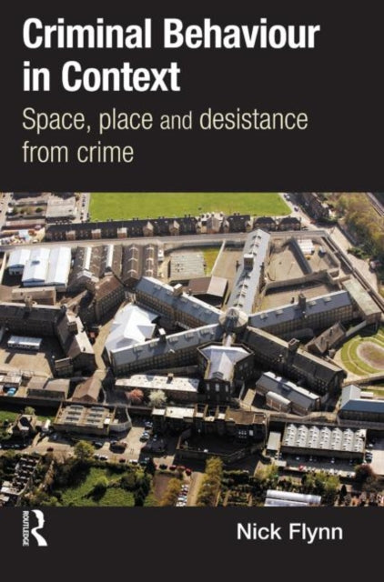 Book cover of: Criminal Behaviour in Context. By: Nick Flynn