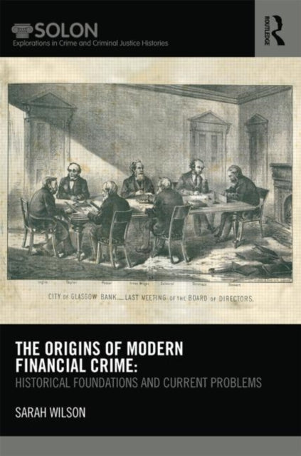 Book cover of: Origins of Modern Financial Crime. By: Sarah Wilson