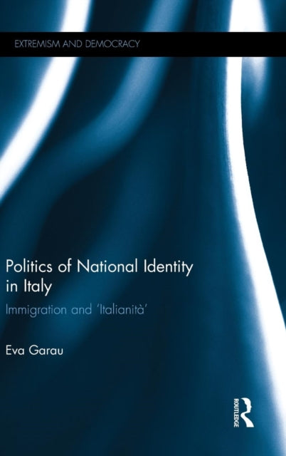 Book cover of: Politics of National Identity in Italy. By: Eva Garau