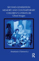 Book cover of: Second-Generation Memory and Contemporary Children’s Literature