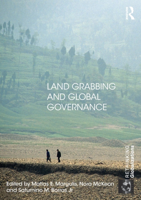 Book cover of: Land Grabbing and Global Governance. By: Matias E. Margulis