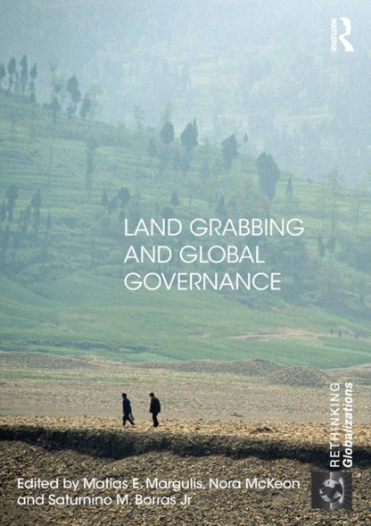 Book cover of: Land Grabbing and Global Governance. By: Matias E. Margulis